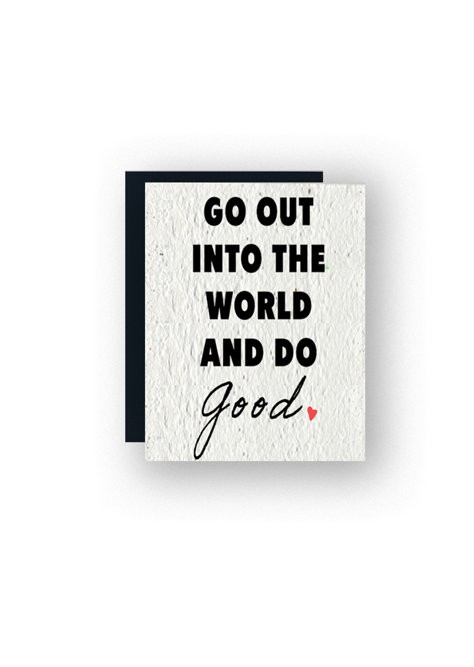 "Go Out Into the World and Do Good" Wildflower Seed Paper Card