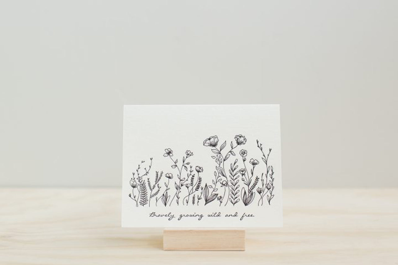 "Bravely Growing Wild and Free" Letterpress Greeting Card
